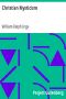 [Gutenberg 14596] • Christian Mysticism